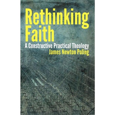 Rethinking Faith - (Theology and the Sciences) by  James Newton Poling (Paperback)