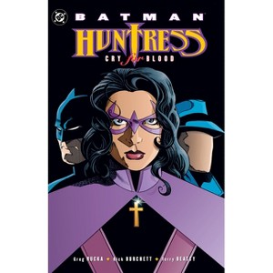Batman: Huntress - Cry for Blood (2025 Edition) - by  Greg Rucka (Paperback) - 1 of 1