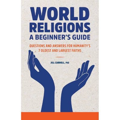 World Religions: A Beginner's Guide - by  Jill Carroll (Paperback)