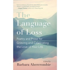 The Language of Loss - by  Barbara Abercrombie (Paperback) - 1 of 1