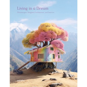 Living in a Dream - by  Gestalten (Hardcover) - 1 of 1