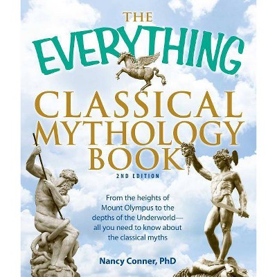 The Everything Classical Mythology Book - (Everything(r)) 2nd Edition by  Nancy Conner (Paperback)