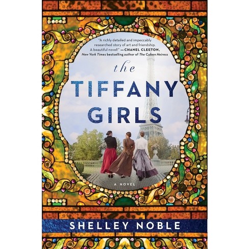 The Tiffany Girls - By Shelley Noble (paperback) : Target