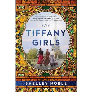 The Tiffany Girls - by  Shelley Noble (Paperback)