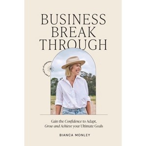 Business Breakthrough - by  Bianca Monley (Paperback) - 1 of 1