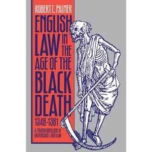 English Law in the Age of the Black Death, 1348-1381 - (Studies in Legal History) by  Robert C Palmer (Paperback) - 1 of 1