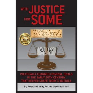 With Justice for Some - by  Lise Pearlman (Paperback) - 1 of 1