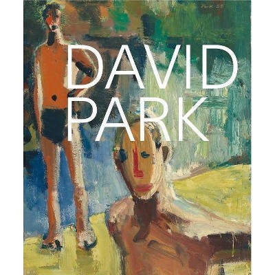 David Park: A Retrospective - by  Janet Bishop (Hardcover)