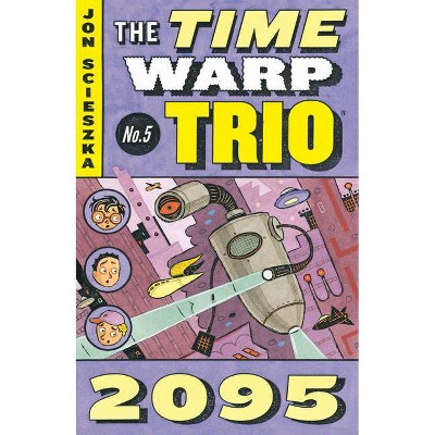 2095 #5 - (Time Warp Trio) by  Jon Scieszka (Paperback)