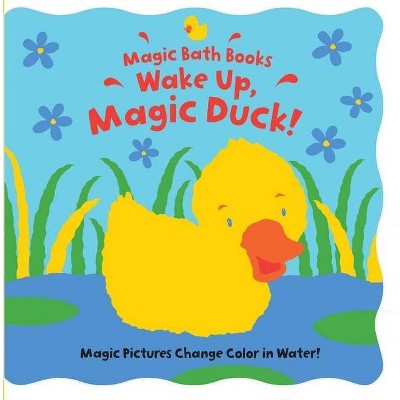 Wake Up, Magic Duck! - (Magic Bath Books) by  Moira Butterfield (Paperback)