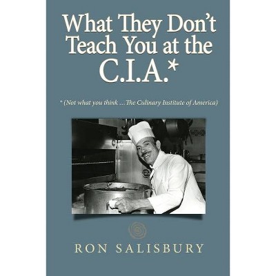 What They Don't Teach You at the C.I.A.* - by  Ron Salisbury (Paperback)