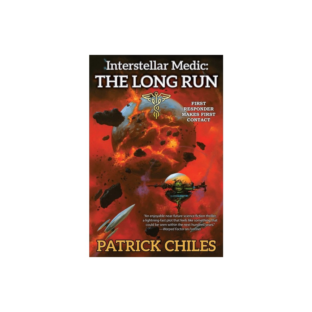 Interstellar Medic: The Long Run - by Patrick Chiles (Paperback)