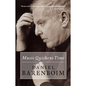 Music Quickens Time - by  Daniel Barenboim (Paperback) - 1 of 1