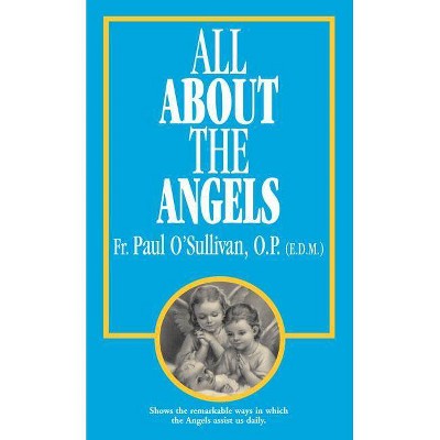 All about the Angels - by  Paul O'Sullivan (Paperback)