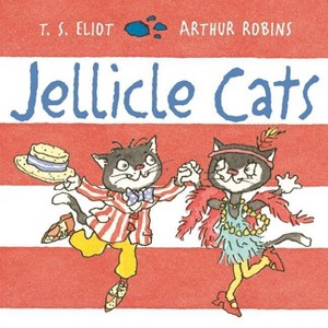 Jellicle Cats - (Old Possum Picture Books) by  Ts Eliot (Paperback) - 1 of 1