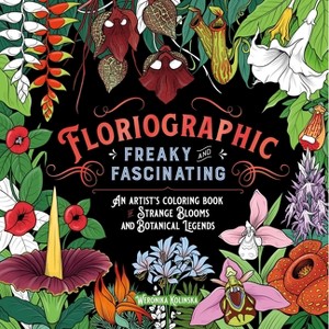Floriographic: Freaky and Fascinating - by  Weronika Kolinska (Paperback) - 1 of 1