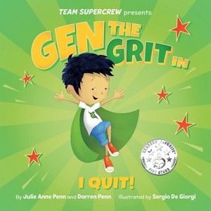 Gen the Grit in I Quit! - (Team Supercrew) by  Julie Anne Penn & Darren Penn (Hardcover) - 1 of 1