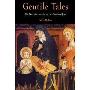 Gentile Tales - (Middle Ages) by  Miri Rubin (Paperback) - 1 of 1