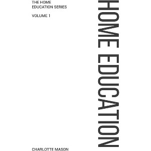 Charlotte Mason's Home Education - (Hardcover) - 1 of 1