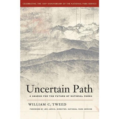 Uncertain Path - by  William C Tweed (Paperback)