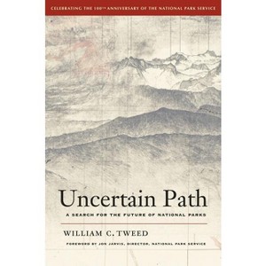 Uncertain Path - by  William C Tweed (Paperback) - 1 of 1