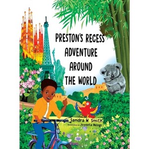 Preston's Recess Adventure Around the World - by  Sandra W Smith (Hardcover) - 1 of 1