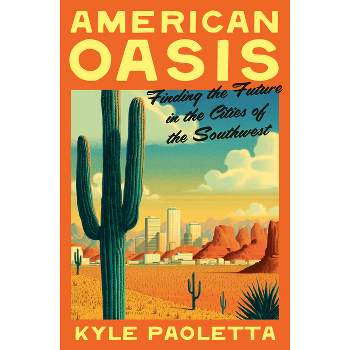 American Oasis - by  Kyle Paoletta (Hardcover)