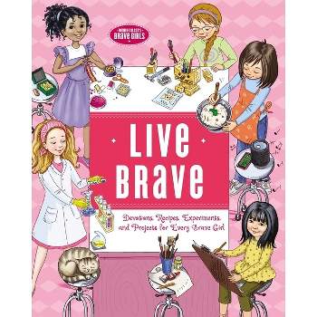 Live Brave - (Brave Girls) by  Tama Fortner (Hardcover)