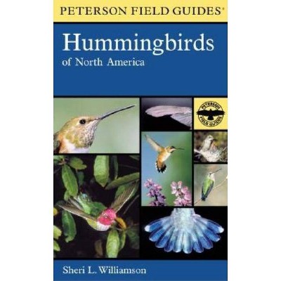 Hummingbirds of North America - (Peterson Field Guides) by  Sheri L Williamson (Paperback)