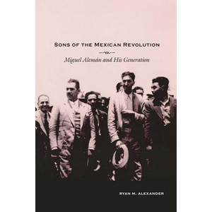 Sons of the Mexican Revolution - (Diálogos) by Ryan M Alexander - 1 of 1