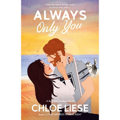 Always Only You - (Bergman Brothers) by Chloe Liese (Paperback)