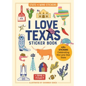 I Love Texas Sticker Book - (State of Mind Stickers) by  Workman Publishing (Paperback) - 1 of 1