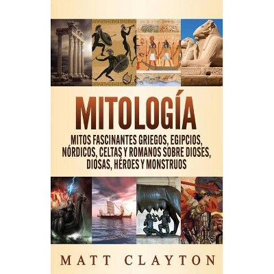 Mitología - by  Matt Clayton (Hardcover)