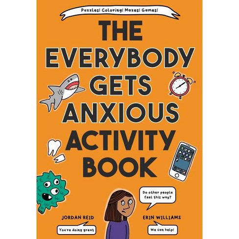 The Everybody Gets Anxious Activity Book - by  Jordan Reid & Erin Williams (Paperback) - image 1 of 1
