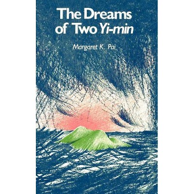 The Dreams of Two Yi-Min - (Kolowalu Books (Hardcover)) by  Margaret K Pai (Hardcover)