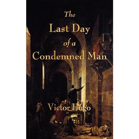 The Last Day Of A Condemned Man - By Victor Hugo (paperback) : Target