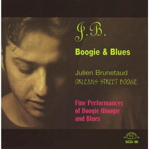 Julien Brunetaud - J.B. Boogie and Blues: Orleans Street Boogie (CD) - 1 of 1