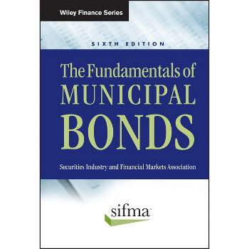 The Fundamentals of Municipal Bonds - (Wiley Finance) by  Sifma (Hardcover)