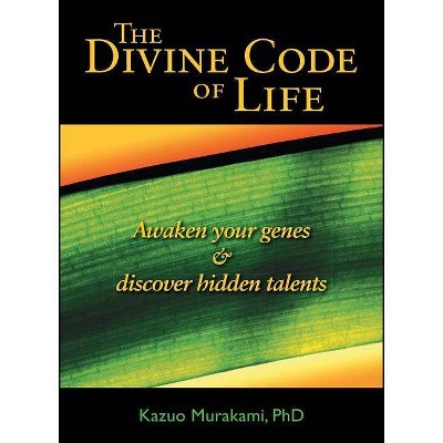 The Divine Code of Life - by  Kazuo Murakami (Paperback)