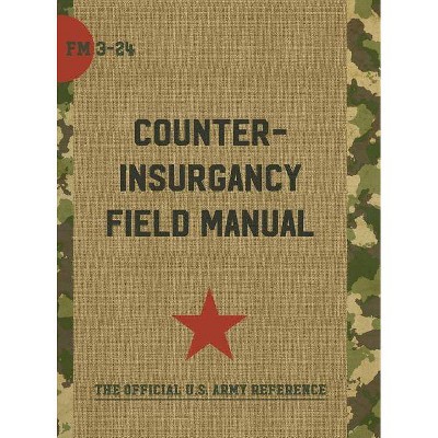 The U.S. Army/Marine Corps Counterinsurgency Field Manual - (Hardcover)