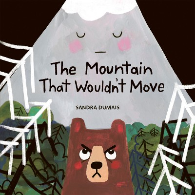 The Mountain That Wouldn't Move - by  Sandra Dumais (Hardcover)