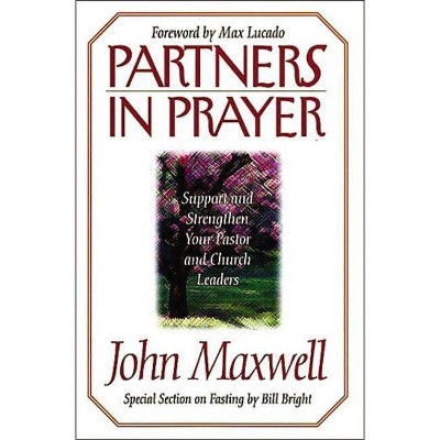 Partners in Prayer - by  John C Maxwell (Paperback)