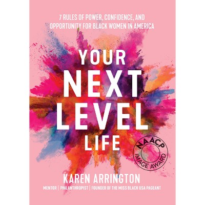 Your Next Level Life - by  Karen Arrington (Hardcover)