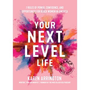 Your Next Level Life - by  Karen Arrington (Hardcover) - 1 of 1