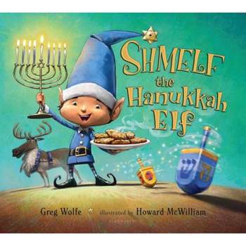 Shmelf the Hanukkah Elf - by Greg Wolfe (Hardcover)