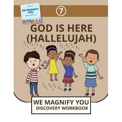 God Is Here - (We Magnify You Discovery Workbook) by  Generationlift (Paperback)