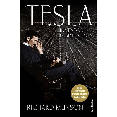  Tesla, Inventor de la Modernidad - by  Richard Munson (Paperback) 