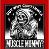 "But Why Can't I Have A Muscle Mommy?" Adult Crew Neck Short Sleeve Tee - 2 of 2