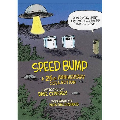 Speed Bump: A 25th Anniversary Collection - by  Dave Coverly (Hardcover)