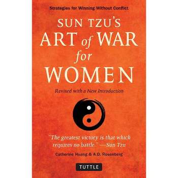 Sun Tzu's Art of War for Women - by  Catherine Huang & A D Rosenberg (Paperback)